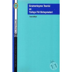 Gramerleşme Teorisi ve Türkçe Fiil Birleşmeleri - Faruk Gökçe