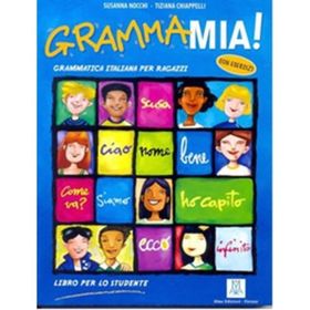GRAMMAMIA! GRAMMATICA ITALIANA PER RAGAZZI - SUSANNA NOCCHI;TIZIANA CHIAPPELLI