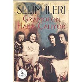 GRAMOFON HALA ÇALIYOR - SELIM İLERİ
