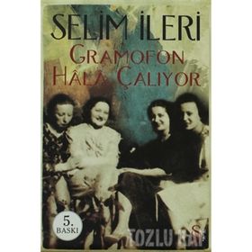GRAMOFON HALA ÇALIYOR - SELIM İLERİ