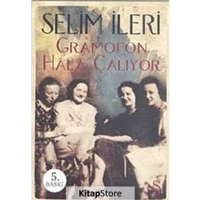 GRAMOFON HALA ÇALIYOR - SELIM İLERİ