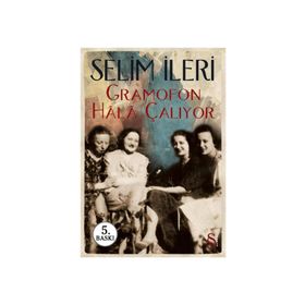 GRAMOFON HALA ÇALIYOR - SELIM İLERİ