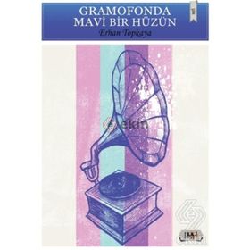 Gramofonda Mavi Bir Hüzün - Erhan Topkaya