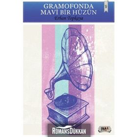 Gramofonda Mavi Bir Hüzün - Erhan Topkaya