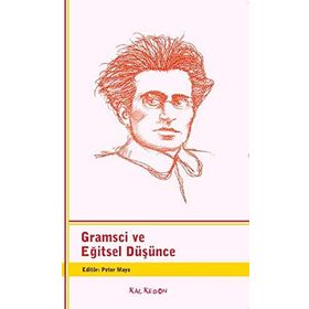 GRAMSCI VE EĞITSEL DÜŞÜNCE - PETER MAYO