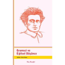 GRAMSCI VE EĞITSEL DÜŞÜNCE - PETER MAYO