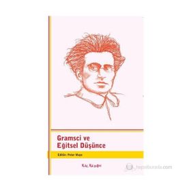 GRAMSCI VE EĞITSEL DÜŞÜNCE - PETER MAYO