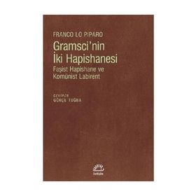 Gramsci'nin İki Hapishanesi - Franco Lo Piparo
