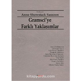 GRAMSCIYE FARKLI YAKLAŞIMLAR - ANNE SHOWSTACK SASSOON
