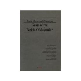 GRAMSCIYE FARKLI YAKLAŞIMLAR - ANNE SHOWSTACK SASSOON