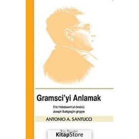 GRAMSCIYI ANLAMAK - ANTONIO A. SANTUCCI