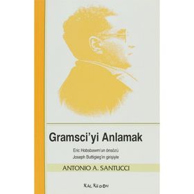 GRAMSCIYI ANLAMAK - ANTONIO A. SANTUCCI