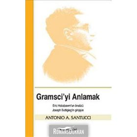 GRAMSCIYI ANLAMAK - ANTONIO A. SANTUCCI