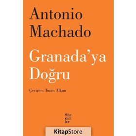 Granada’ya Doğru - Antonio Machado