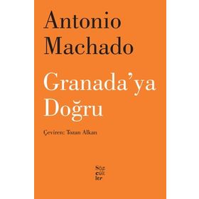 Granada’ya Doğru - Antonio Machado