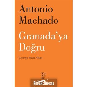 Granada’ya Doğru - Antonio Machado
