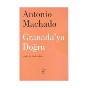 Granada’ya Doğru - Antonio Machado