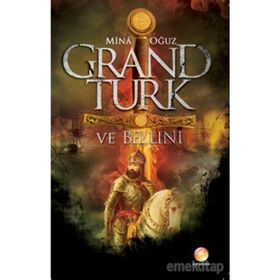 GRAND TÜRK VE BELLINI - MINA OĞUZ