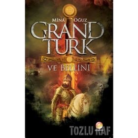 GRAND TÜRK VE BELLINI - MINA OĞUZ