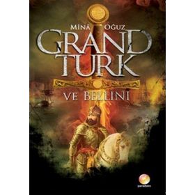 GRAND TÜRK VE BELLINI - MINA OĞUZ