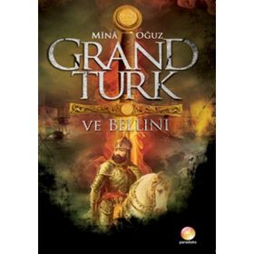 GRAND TÜRK VE BELLINI - MINA OĞUZ
