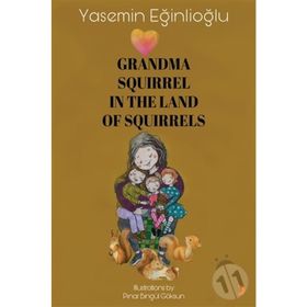 Grandma Squirrel In The Land Of Squeirrels - Yasemin Eğinlioğlu