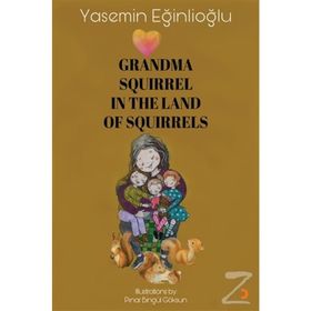 Grandma Squirrel In The Land Of Squeirrels - Yasemin Eğinlioğlu