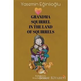 Grandma Squirrel In The Land Of Squeirrels - Yasemin Eğinlioğlu