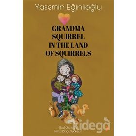 Grandma Squirrel In The Land Of Squeirrels - Yasemin Eğinlioğlu