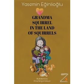 Grandma Squirrel In The Land Of Squeirrels - Yasemin Eğinlioğlu