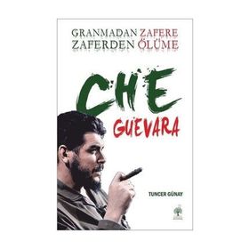 Granmadan Zafere Zaferden Ölüme - Che Guevara