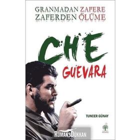 Granmadan Zafere Zaferden Ölüme - Che Guevara