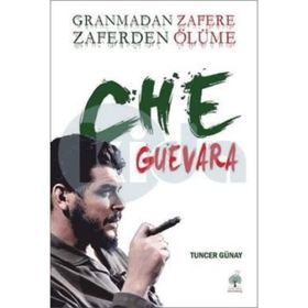 Granmadan Zafere Zaferden Ölüme - Che Guevara