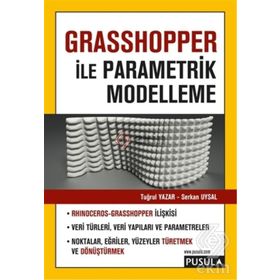 Grasshopper İle Parametrik Modelleme - Tuğrul Yazar Serkan Uysal