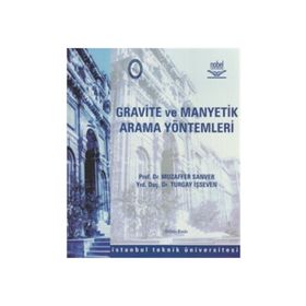 GRAVITE VE MANYETIK ARAMA YÖNTEMLERİ - MUZAFFER SANVER;TURGAY İŞSEVEN