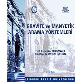 GRAVITE VE MANYETIK ARAMA YÖNTEMLERİ - MUZAFFER SANVER;TURGAY İŞSEVEN