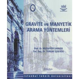 GRAVITE VE MANYETIK ARAMA YÖNTEMLERİ - MUZAFFER SANVER;TURGAY İŞSEVEN