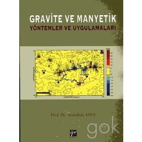 Gravite ve Manyetik Yöntemler ve Uygulamaları - Abdullah Ateş