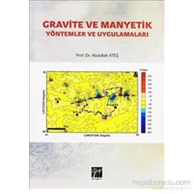 Gravite ve Manyetik Yöntemler ve Uygulamaları - Abdullah Ateş