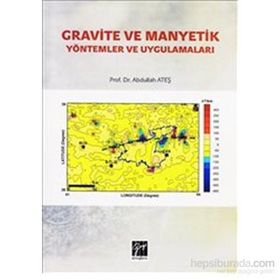 Gravite ve Manyetik Yöntemler ve Uygulamaları - Abdullah Ateş
