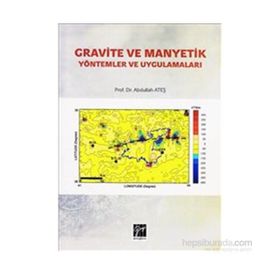Gravite ve Manyetik Yöntemler ve Uygulamaları - Abdullah Ateş