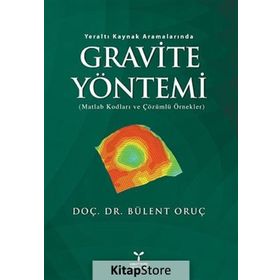 GRAVITE YÖNTEMI MATLAB KODLARI VE ÇÖZÜMLÜ ÖRNEKLER - BÜLENT ORUÇ