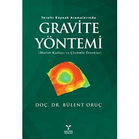 GRAVITE YÖNTEMI MATLAB KODLARI VE ÇÖZÜMLÜ ÖRNEKLER - BÜLENT ORUÇ