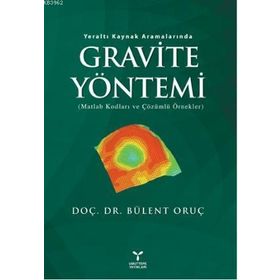 GRAVITE YÖNTEMI MATLAB KODLARI VE ÇÖZÜMLÜ ÖRNEKLER - BÜLENT ORUÇ