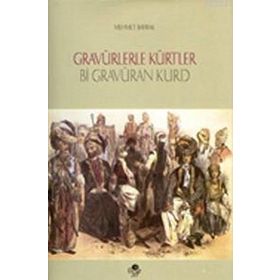 GRAVÜRLERLE KÜRTLER - MEHMET BAYRAK