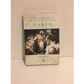 GRAVÜRLERLE OSMANLI SARAYI HAREM - NURER UĞURLU