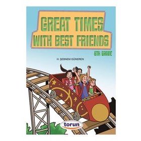Great Times With Best Frıends / 6. Sınıf İngilizce Hikaye - Şebnem Güneren - Torun Yayınları