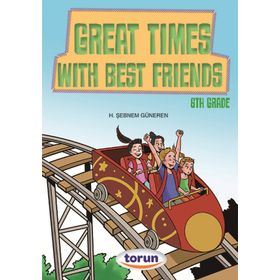 Great Times With Best Frıends / 6. Sınıf İngilizce Hikaye - Şebnem Güneren - Torun Yayınları