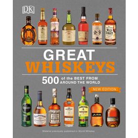 Great Whiskies 500 of the Best from Around the World