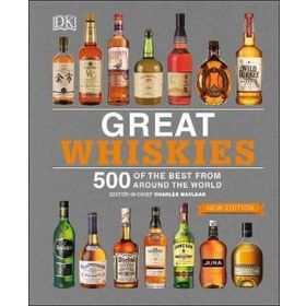 Great Whiskies 500 of the Best from Around the World